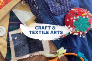 Craft and textile Arts